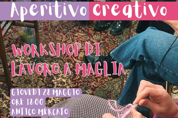 Workshop di lavoro a maglia - Aperitivo creativo