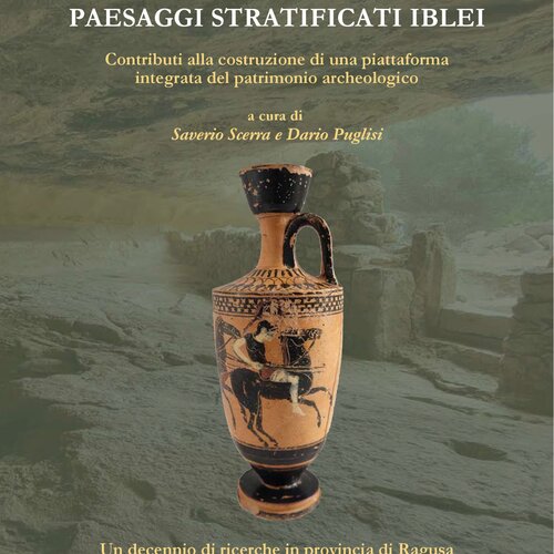 Paesaggi Stratificati Iblei - Lo sfruttamento preistorico della selce negli Iblei occidentali