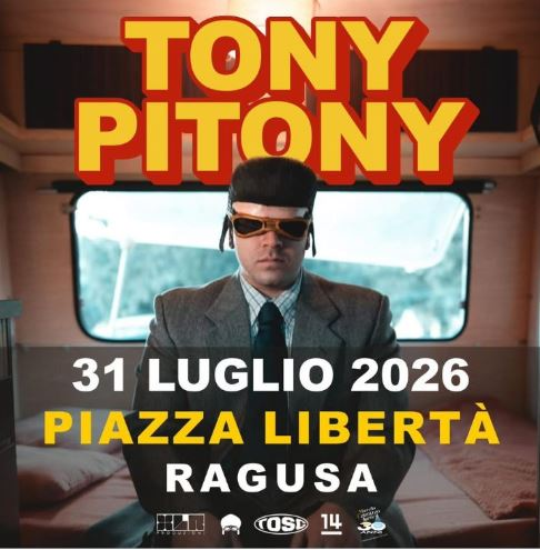 31 Luglio 2026 Tony Pitony A Ragusa